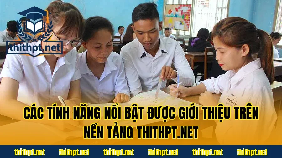 Các tính năng nổi bật được giới thiệu trên nền tảng thithpt.net