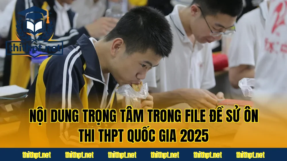 Nội dung trọng tâm trong file đề Sử ôn thi THPT quốc gia 2025