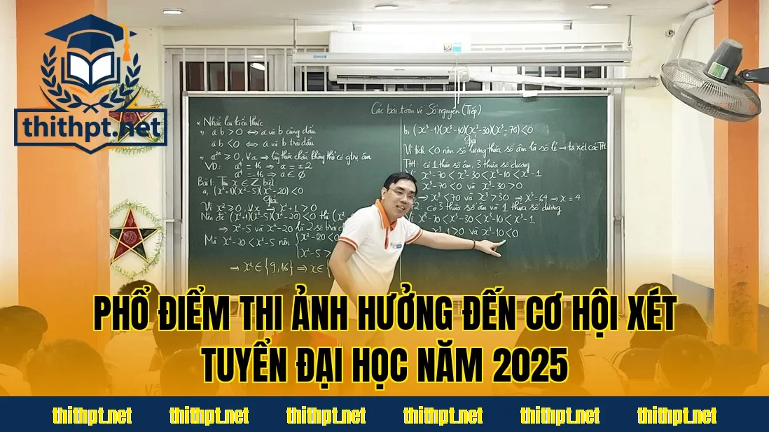 Phổ điểm thi ảnh hưởng đến cơ hội xét tuyển đại học năm 2025