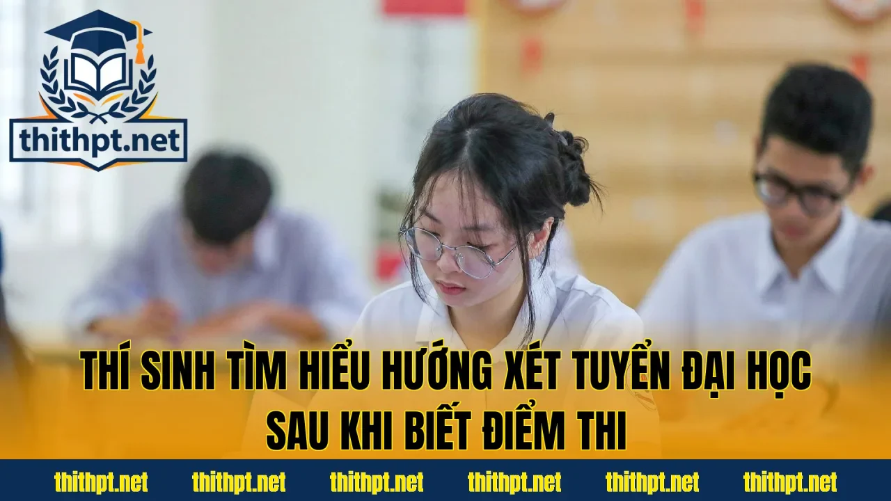 Thí sinh tìm hiểu hướng xét tuyển đại học sau khi biết điểm thi